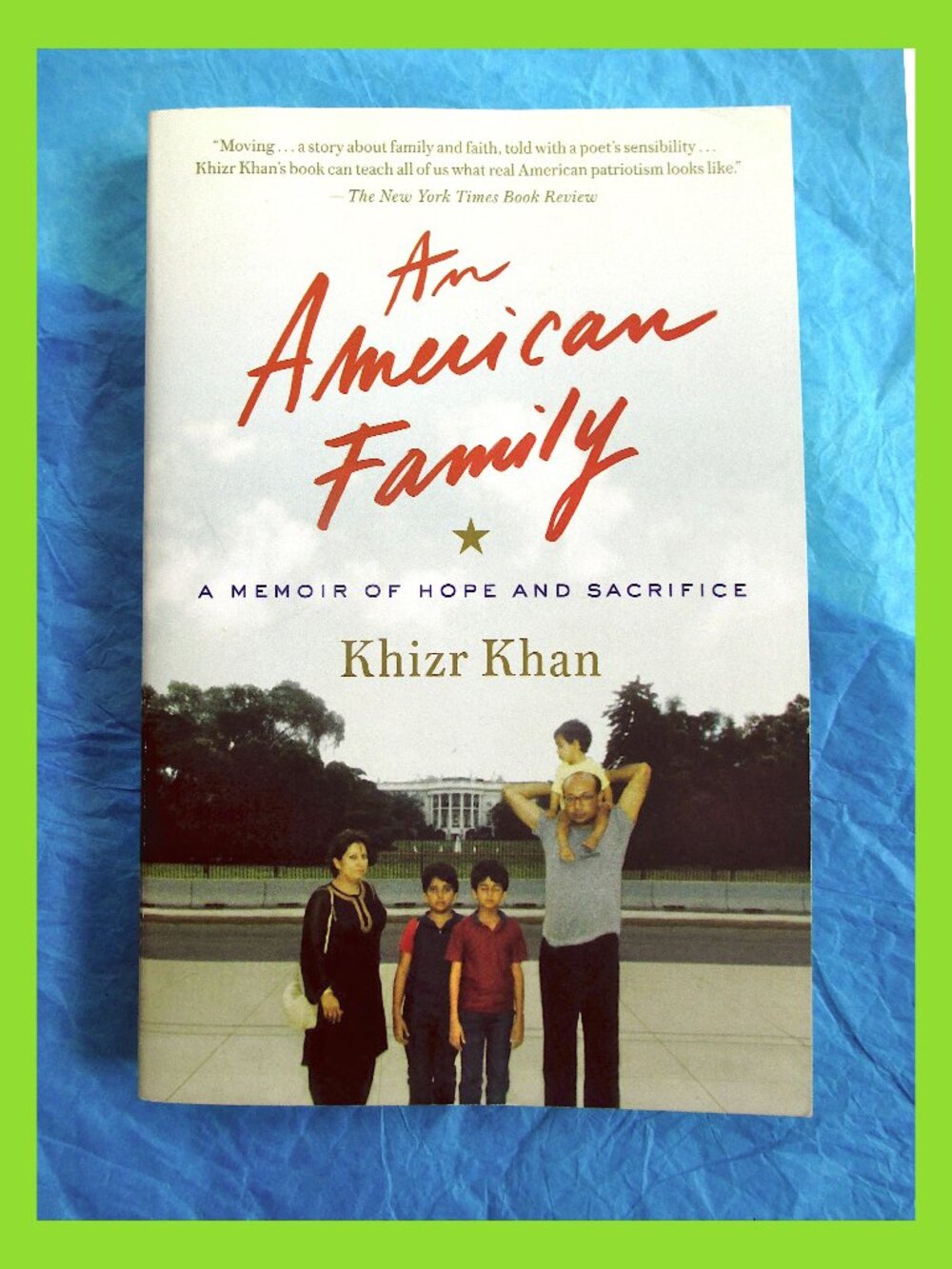 Book - An American Family: A Memoir of Hope and Sacrifice, by Khizr Khan